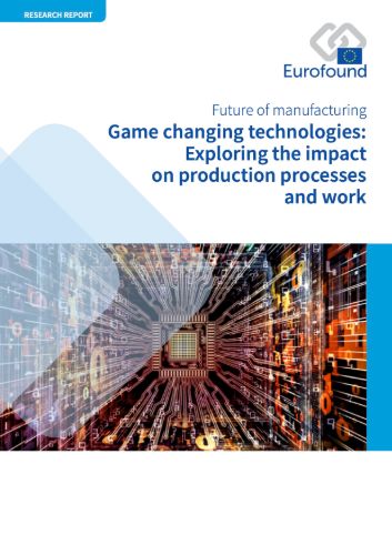 Game changing technologies: Exploring the impact on production processes and work